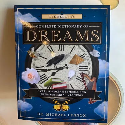 LLEWELLYN&#39;S COMPLETE DICTIONARY OF DREAMS: Over 1,000 Dream Symbols &amp; Their Universal Meanings (O)