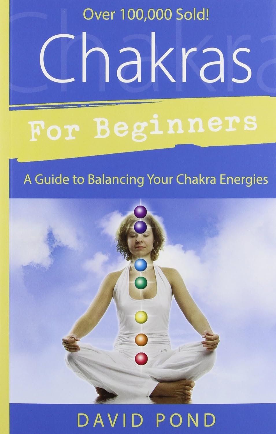 Chakras For Beginners: a Guide to Balancing Your Chakra Energies a Guide to Balancing Your Chakra Energies - Pond, David - Paperback