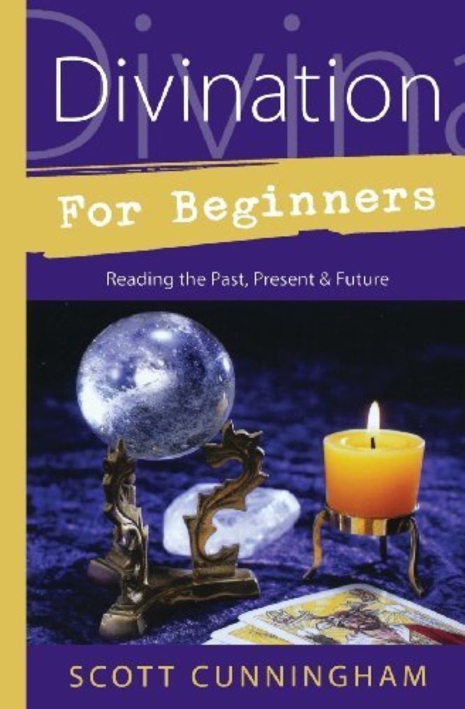 DIVINATION FOR BEGINNERS: Discover The Techniques That Work For You