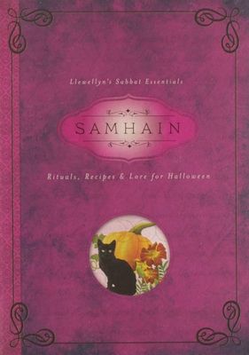 SAMHAIN: Rituals, Recipes &amp; Lore For Halloween (Llewellyn&#39;s Sabbat Essentials #6)