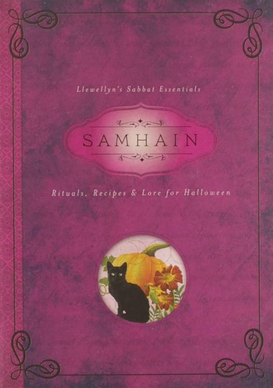 SAMHAIN: Rituals, Recipes &amp; Lore For Halloween (Llewellyn&#39;s Sabbat Essentials #6)