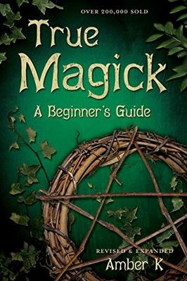 TRUE MAGICK: A Beginner&#39;s Guide (q) (revised)