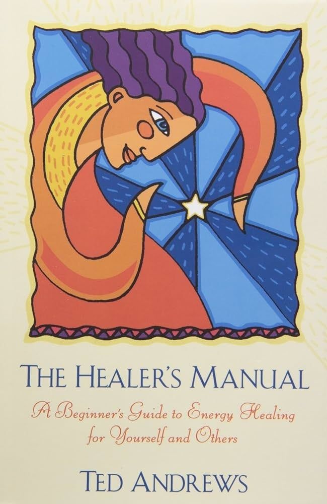 THE HEALER&#39;S MANUAL: A Beginner&#39;s Guide To Vibrational Therapies