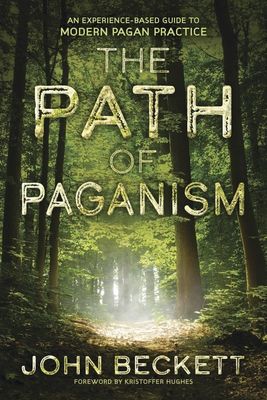 THE PATH OF PAGANISM: An Experienced-Based Guide To Modern Pagan Practices