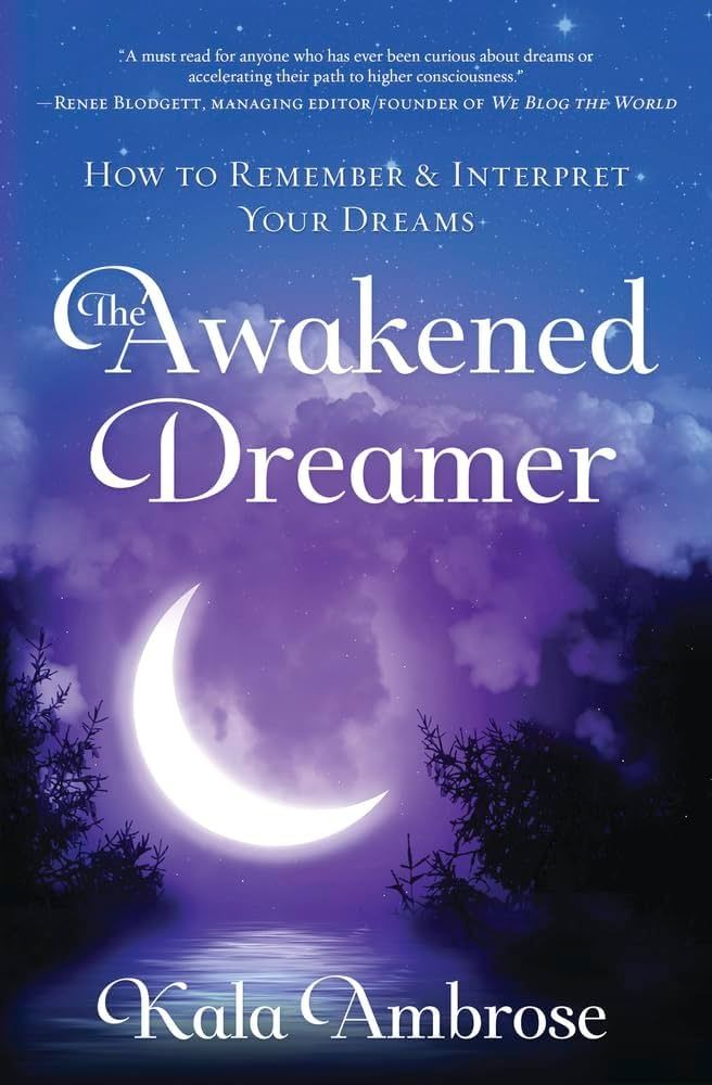 AWAKENED DREAMER: How To Remember &amp; Interpret Your Dreams