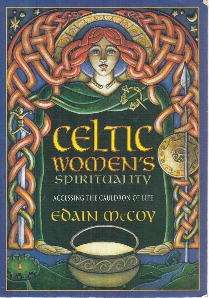 Celtic Women&#39;s Spirituality: Accessing the Cauldon of Life