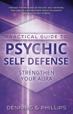 Llewellyn&#39;s Practical Guide to PSYCHIC SELF-DEFENSE AND WELL-BEING