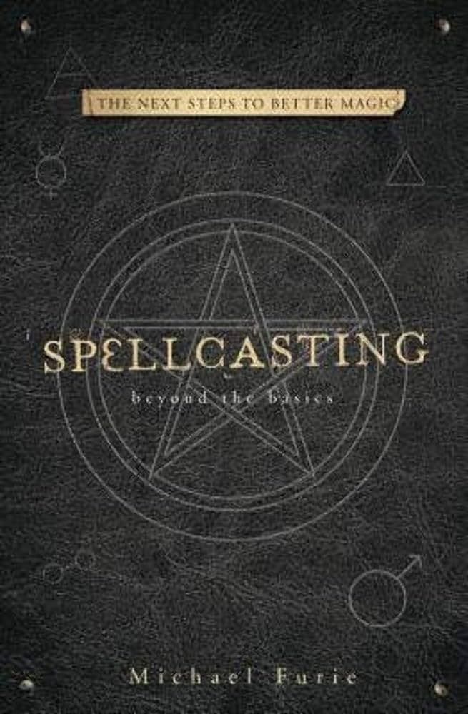 SPELLCASTING: Beyond The Basics