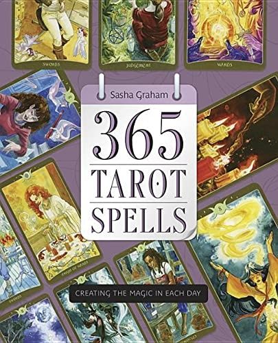 365 TAROT SPELLS: Creating The Magic In Each Day