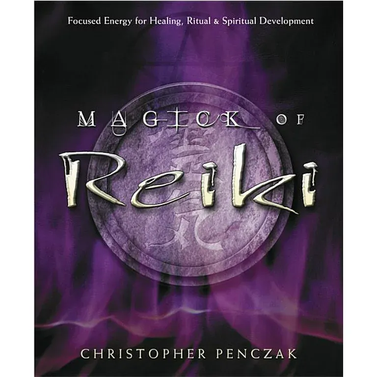 Magick Of Reiki: Focused Energy For Healing, Ritual, &amp; Spiritual Development - Penczak, Christopher - Paperback