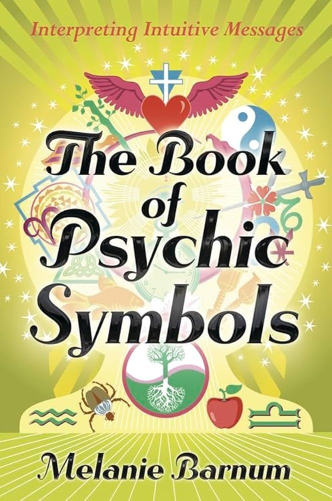 The Book Of Psychic Symbols: Interpreting Intuitive Messages - Barnum, Melanie - Paperback