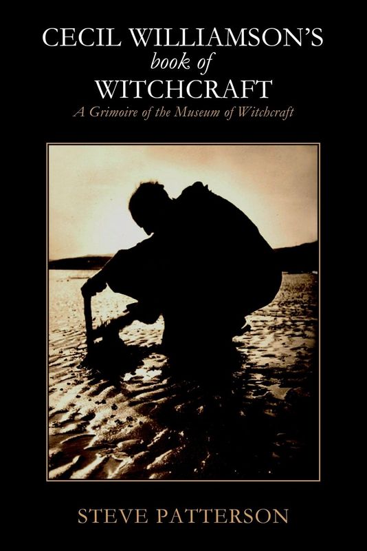 Cecil Williamson&#39;s Book of Witchcraft: A Grimoire of the Museum of Witchcraft