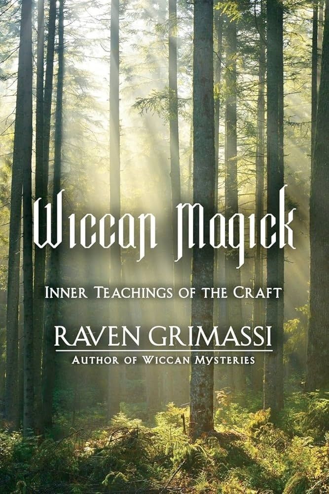 Wiccan Magick: Inner Teachings of the Craft