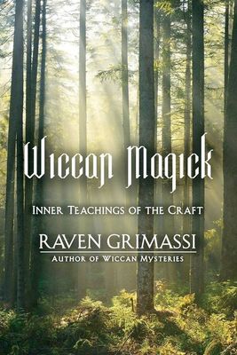 Wiccan Magick: Inner Teachings of the Craft