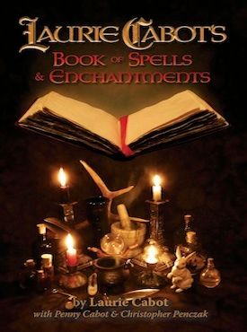 Laurie Cabots Book of Spells &amp; Enchantments