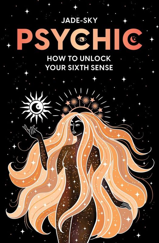 Psychic How To Unlock Your Sixth Sense