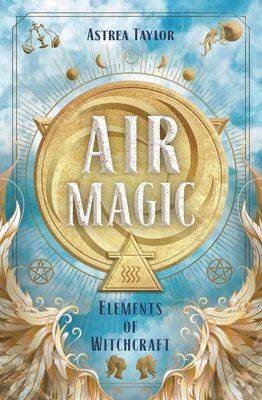 Elements of Witchcraft: Air Magic