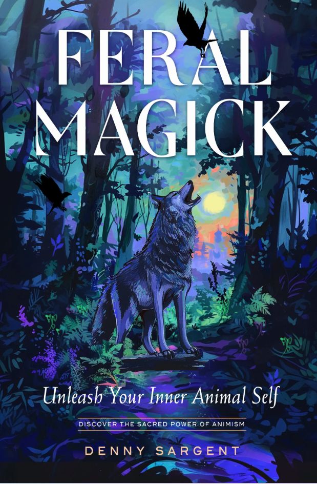 Feral Magick - Unleash your inner animal self