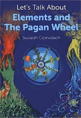Let&#39;s Talk About: Elements and the Pagan Wheel