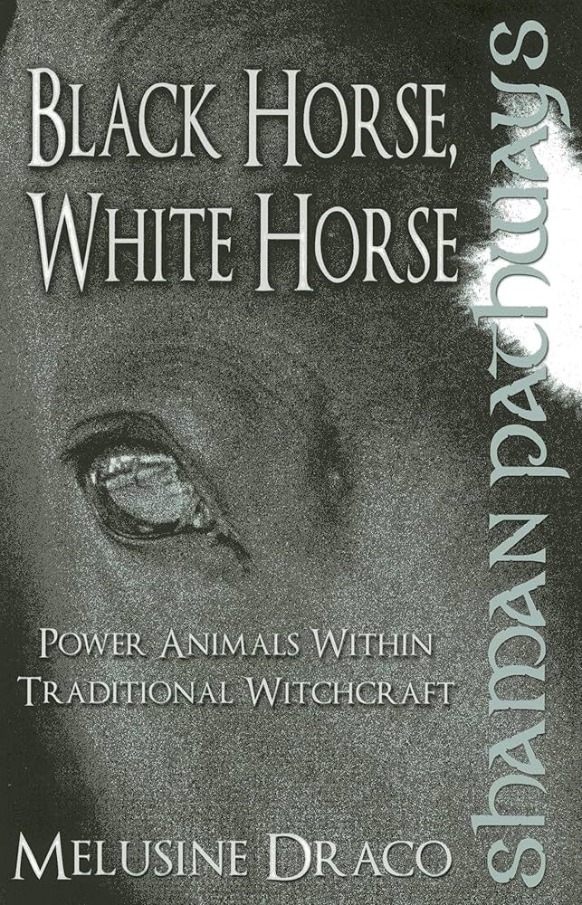 Shaman Pathways: Black Horse, White Horse