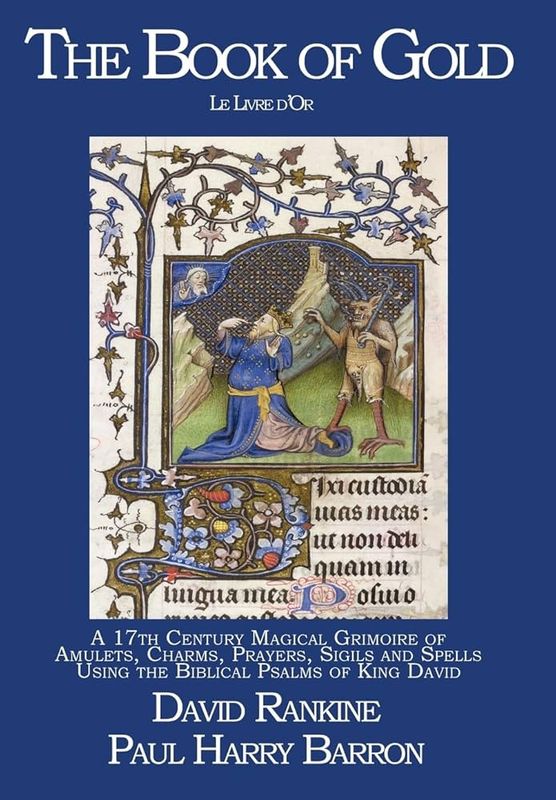 BOOK OF GOLD (Le Livre d&#39;Or): A 17th Century Grimoire Of Amulets, Charms, Prayers, Sigils &amp; Spells Using The Biblical Psalms Of King David (H) (Special Order Only)