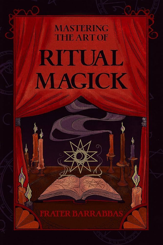 Mastering The Art Of Ritual Magick