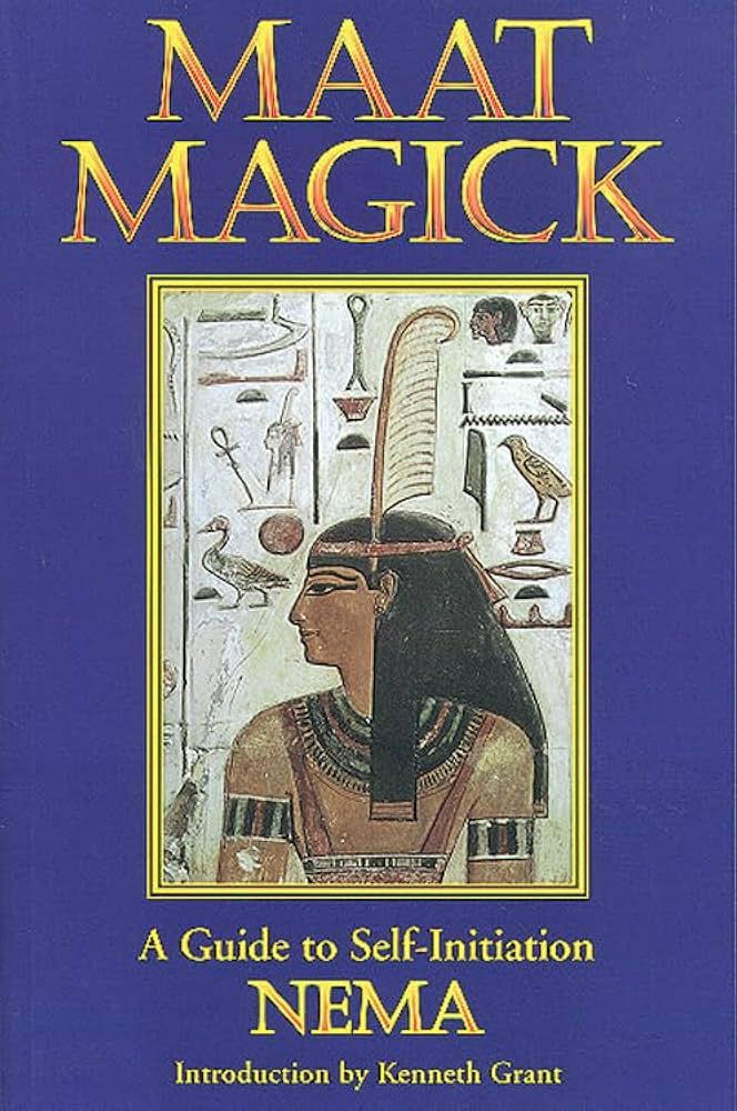 Maat Magick: A Guide to Self-Initiation NEMA