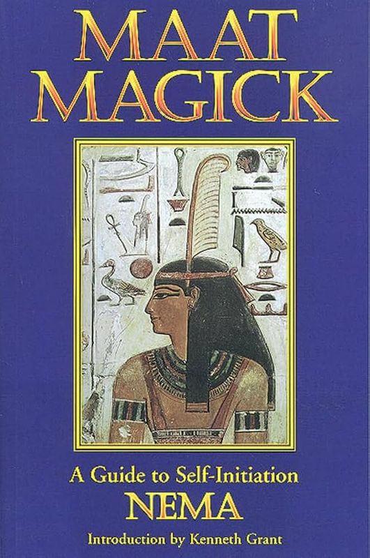 Maat Magick: A Guide to Self-Initiation NEMA
