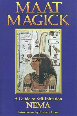 Maat Magick: A Guide to Self-Initiation NEMA