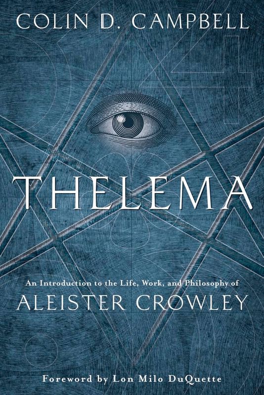 THELEMA: An Introduction To The Life, Work &amp; Philosophy Of Aleister Crowley