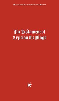 The Testament of Cyprian the Mage: Volume 1