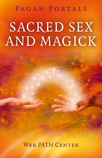 Pagan Portals Sacred Sex And Magick