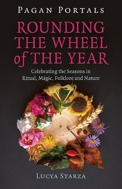 Pagan Portals Rounding The Wheel Of The Year