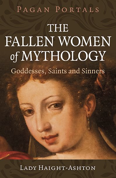 Pagan Portals The Fallen Women Of Mythology