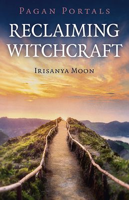Pagan Portals Reclaiming Witchcraft
