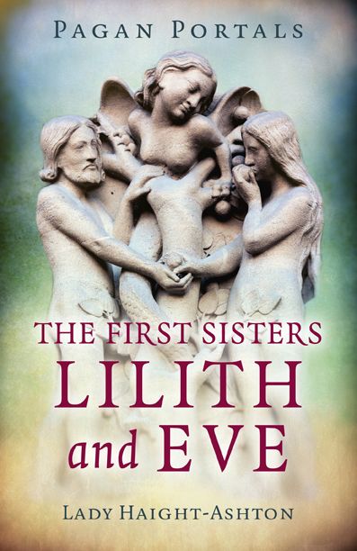 Pagan Portals The First Sisters Lilith And Eve