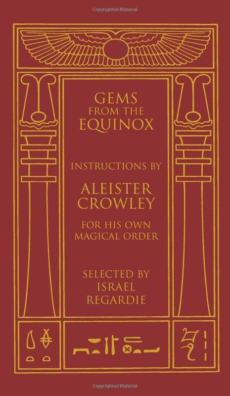 Gems of the Equinox: Introductions By Aleister Crowley for His Own Magical Order