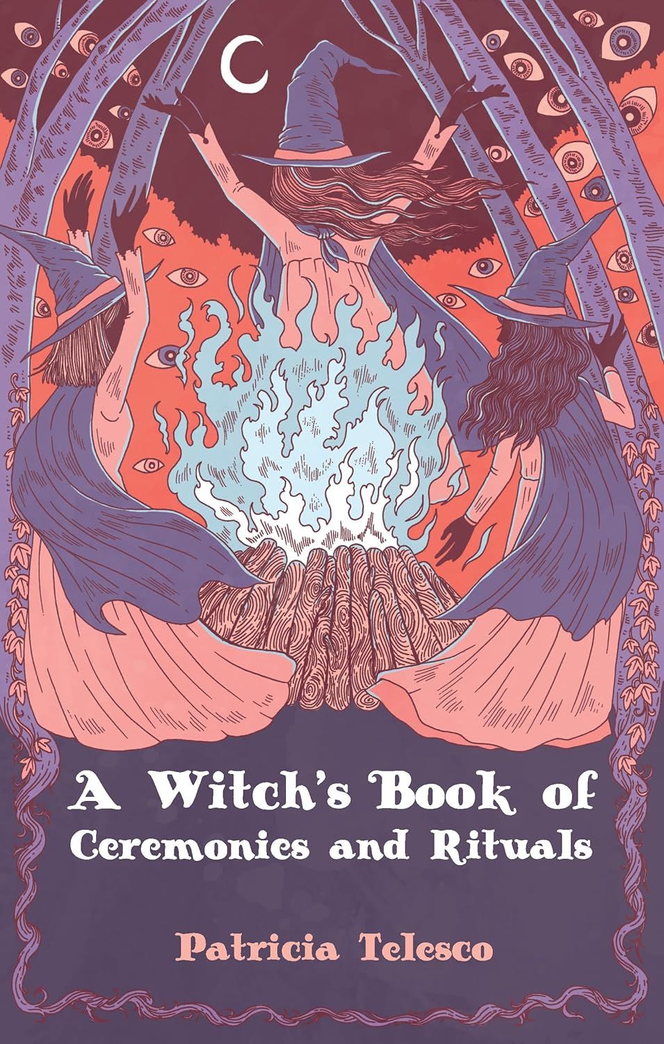 A Witch&#39;s Book Of Ceremonies and Rituals