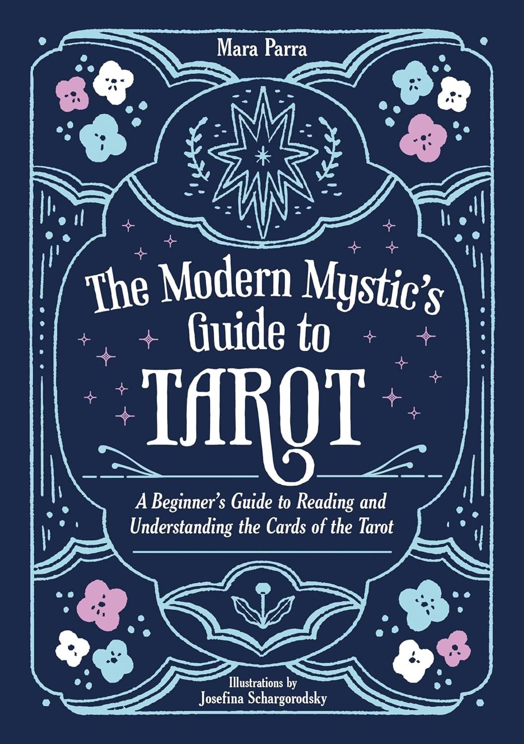 The  Modern Mystic&#39;s Guide to Tarot