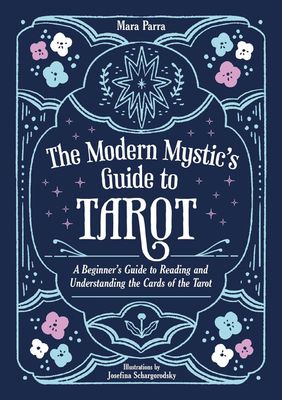The  Modern Mystic&#39;s Guide to Tarot