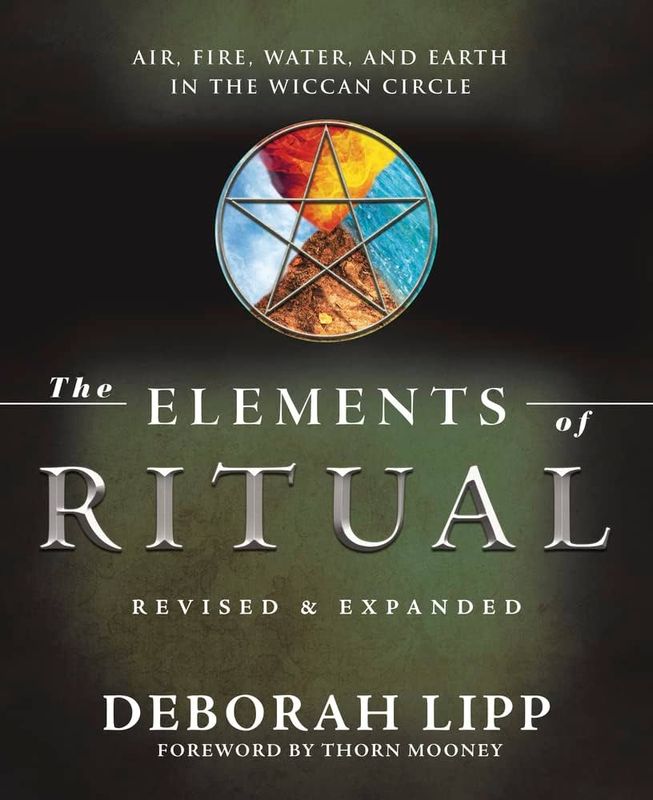 The Elements of Ritual: Air, Fire, Water &amp; Earth in the Wiccan Circle