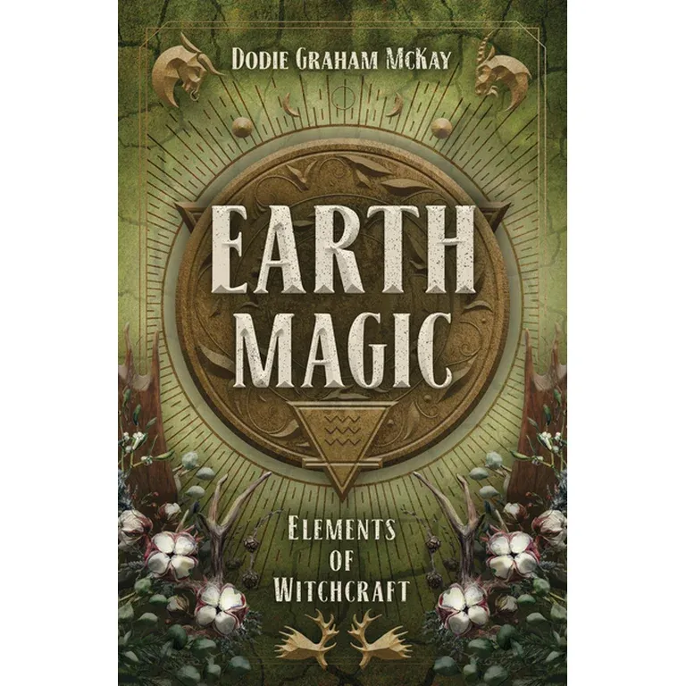 Elements of Witchcraft: Earth Magic