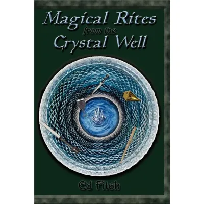 Magical Rites from the Crystal Well