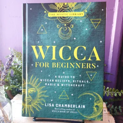 Wicca for Beginners: A Guide to Wiccan Beliefs, Rituals, Magic &amp; Witchcraft
