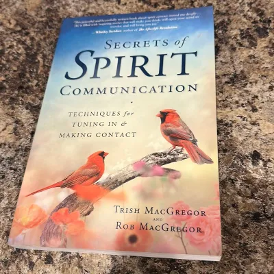 SECRETS OF SPIRIT COMMUNICATION: Techniques For Tuning In &amp; Making Contact