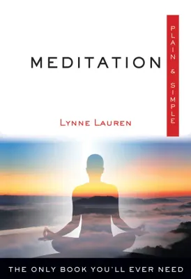 Meditation: Plain &amp; Simple