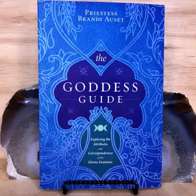 The Goddess Guide: Exploring the Attributes and Correspondences of the Divine Feminine