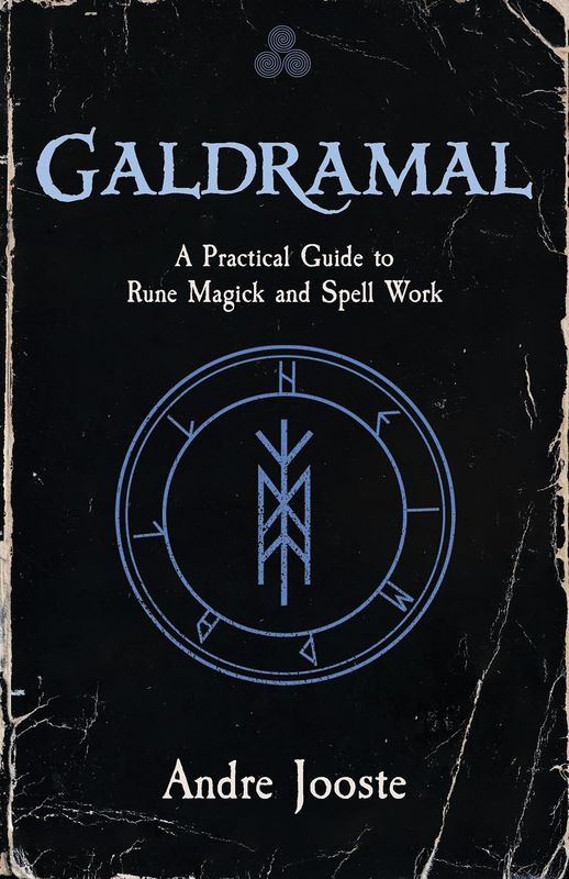 GALDRAMAL a practical guide to Rune Magick and Spell Work