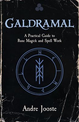 GALDRAMAL a practical guide to Rune Magick and Spell Work