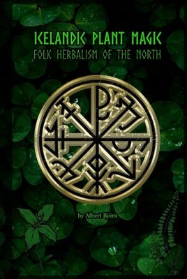 Icelandic Plant Magic: Folk Herbalism of the North